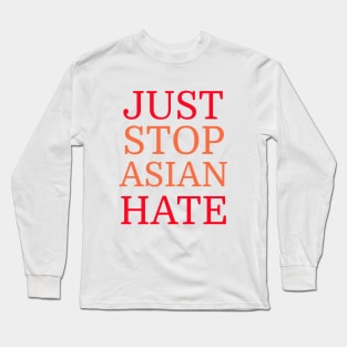 Stop Asian hate Now Long Sleeve T-Shirt